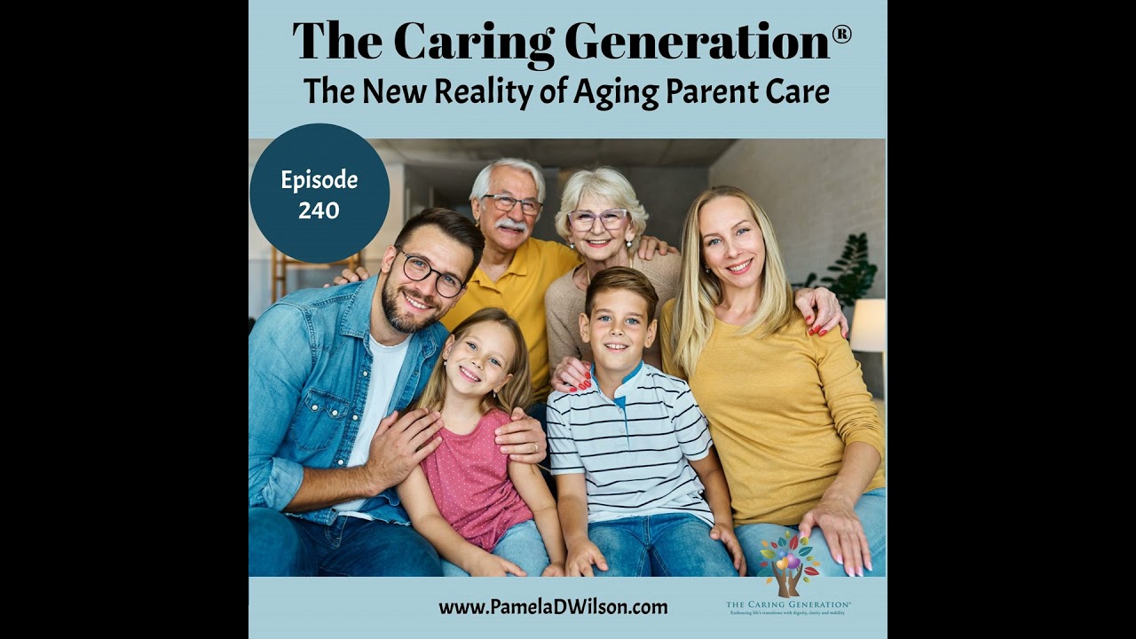 Caregiving and Family Relationships: Embracing the New Reality of Aging Parent Care
