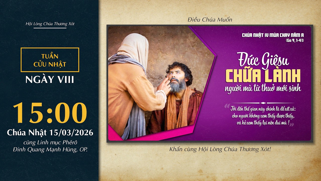 🔴 Lòng Thương Xót | 15/03/2026 | Ngày VIII - Chúa Nhật Tuần IV Mùa Chay
