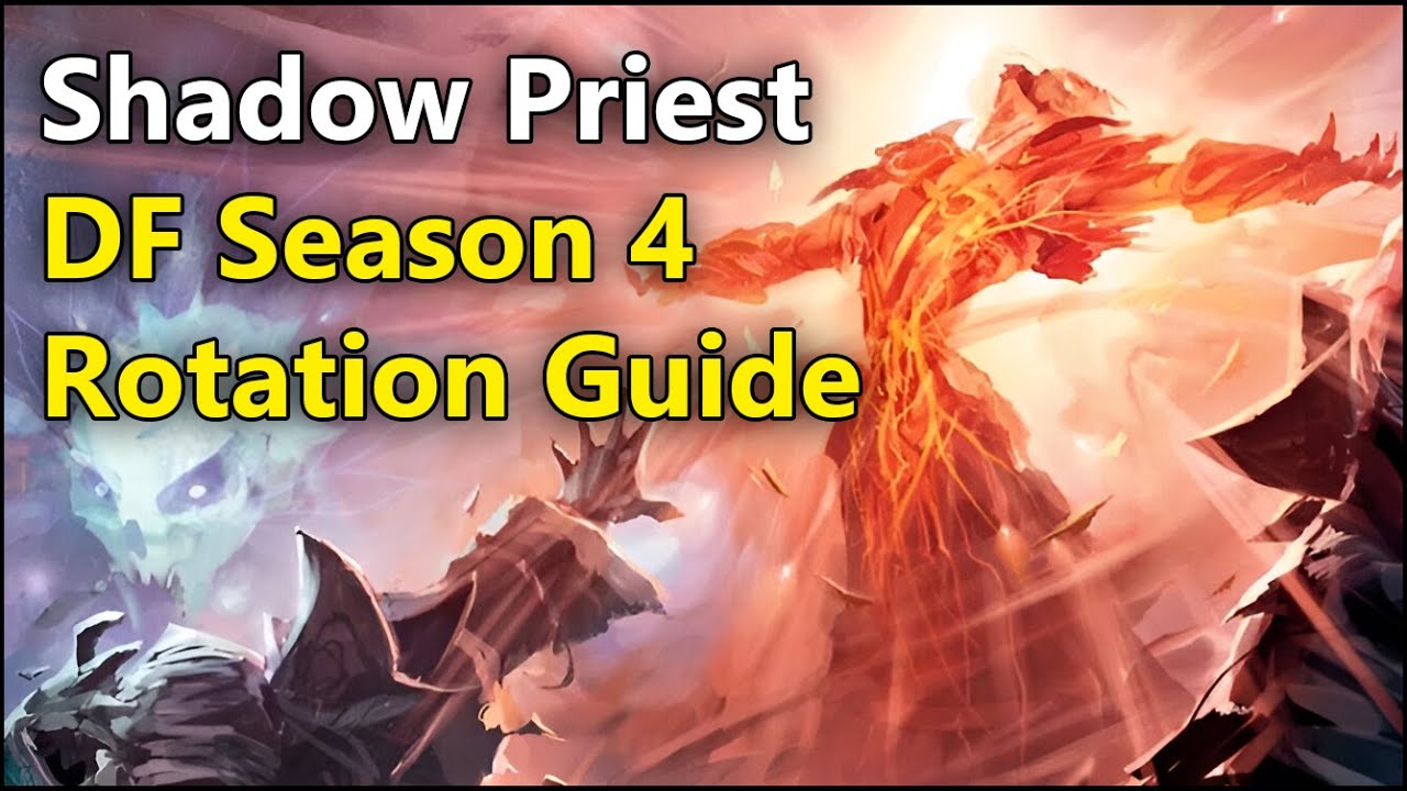 Shadow Priest Dragonflight Season 4 Rotation Guide