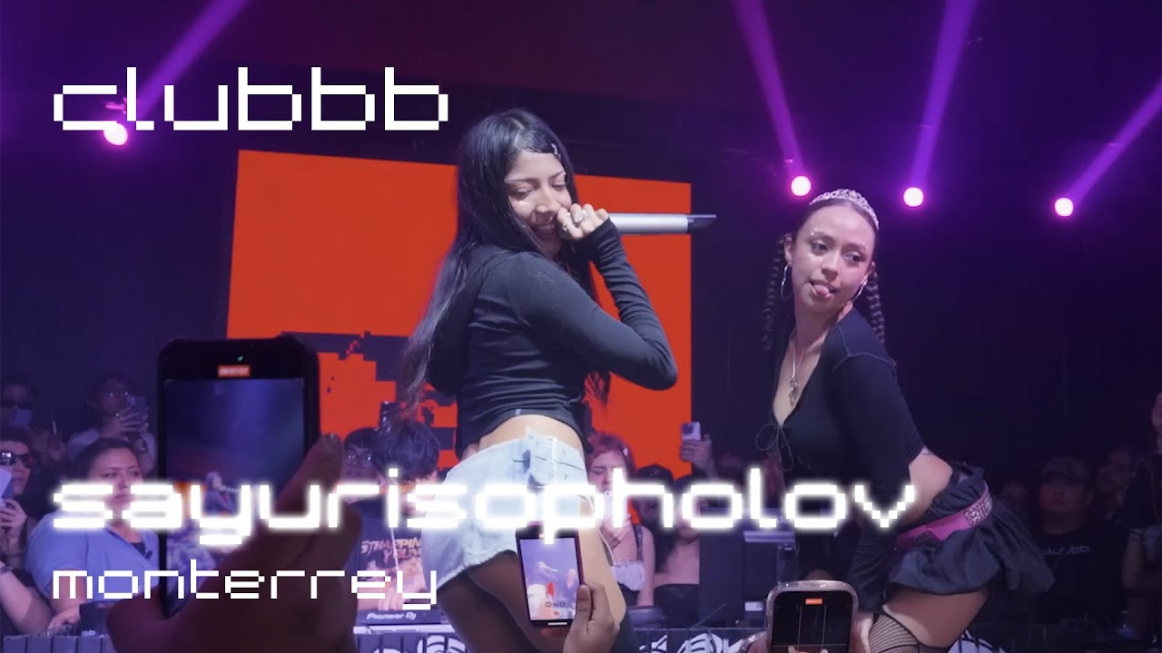 sayuri sopholov en vivo en clubbb 2025 monterrey SECUNENA, 2PA1, 01800, UNDERGROUND Y PERREO