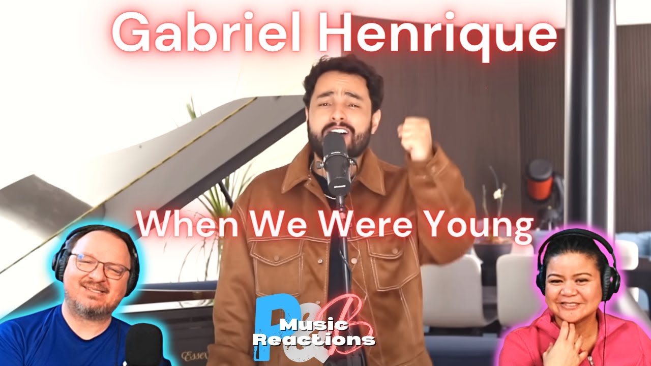 Gabriel Henrique | "When We Were Young" (Cover Video) | Couples Reaction!