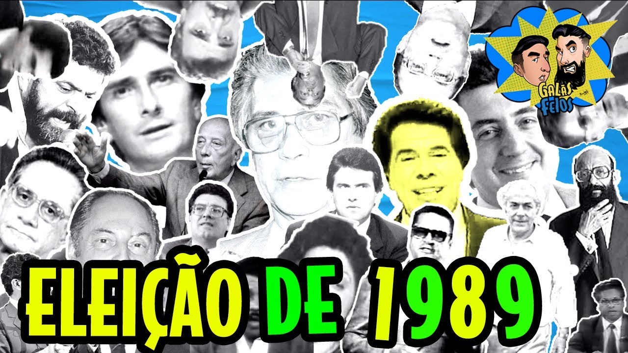 NUNCA HOUVE UMA ELEIÇÃO COMO A DE 1989 | Galãs Feios