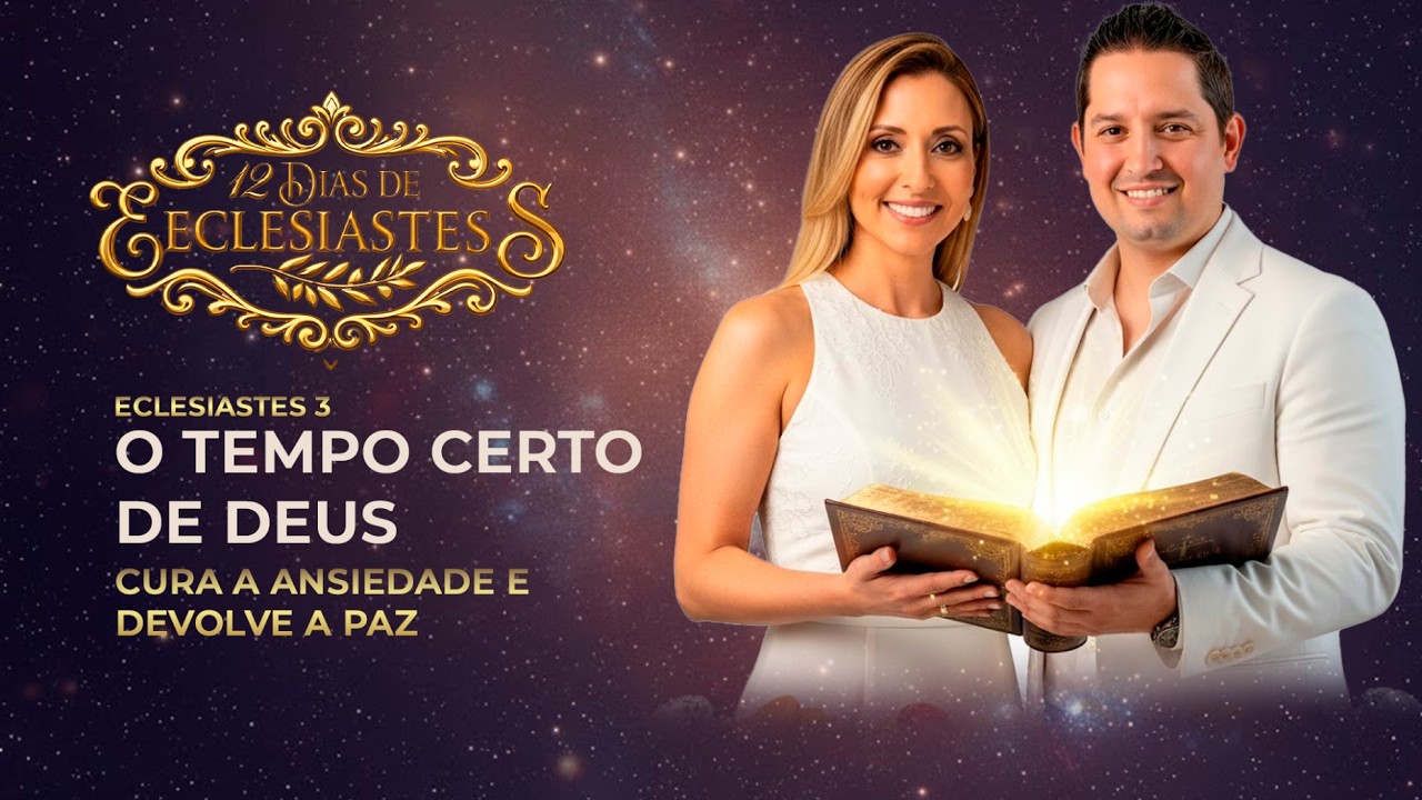 📖 ECLESIASTES 3 | O tempo certo de Deus cura a ansiedade e devolve a paz