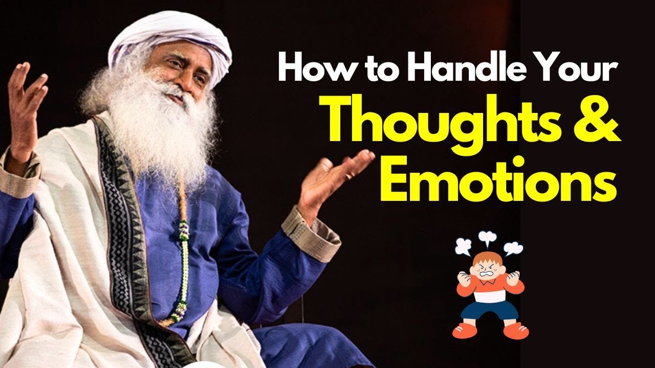 HOW to HANDLE Your Thoughts & Emotions (A Must Watch) | Sadhguru’s Most Eye-Opening Talk #sadhguru
