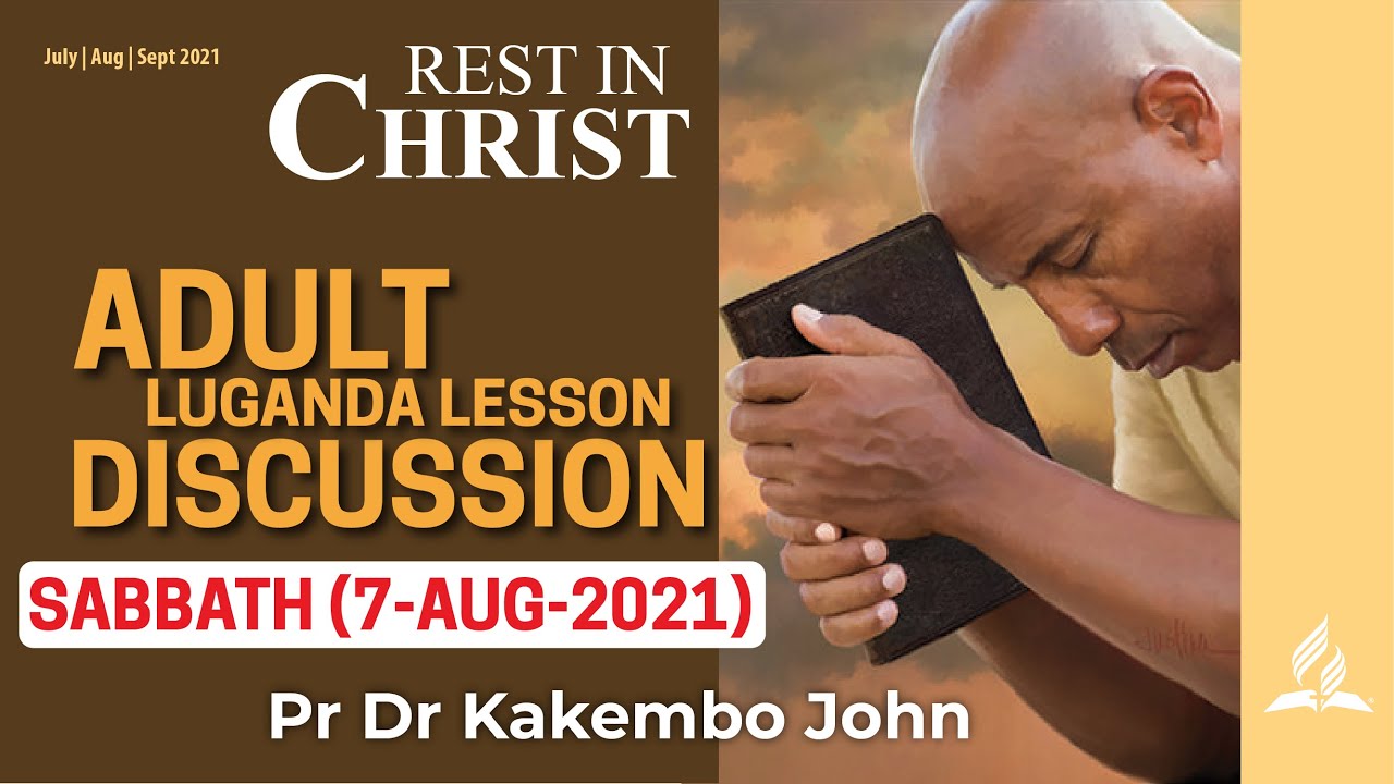 Lesson Discussion Sabbath 7/8/2021 By Pr Dr Kakembo John | Luganda