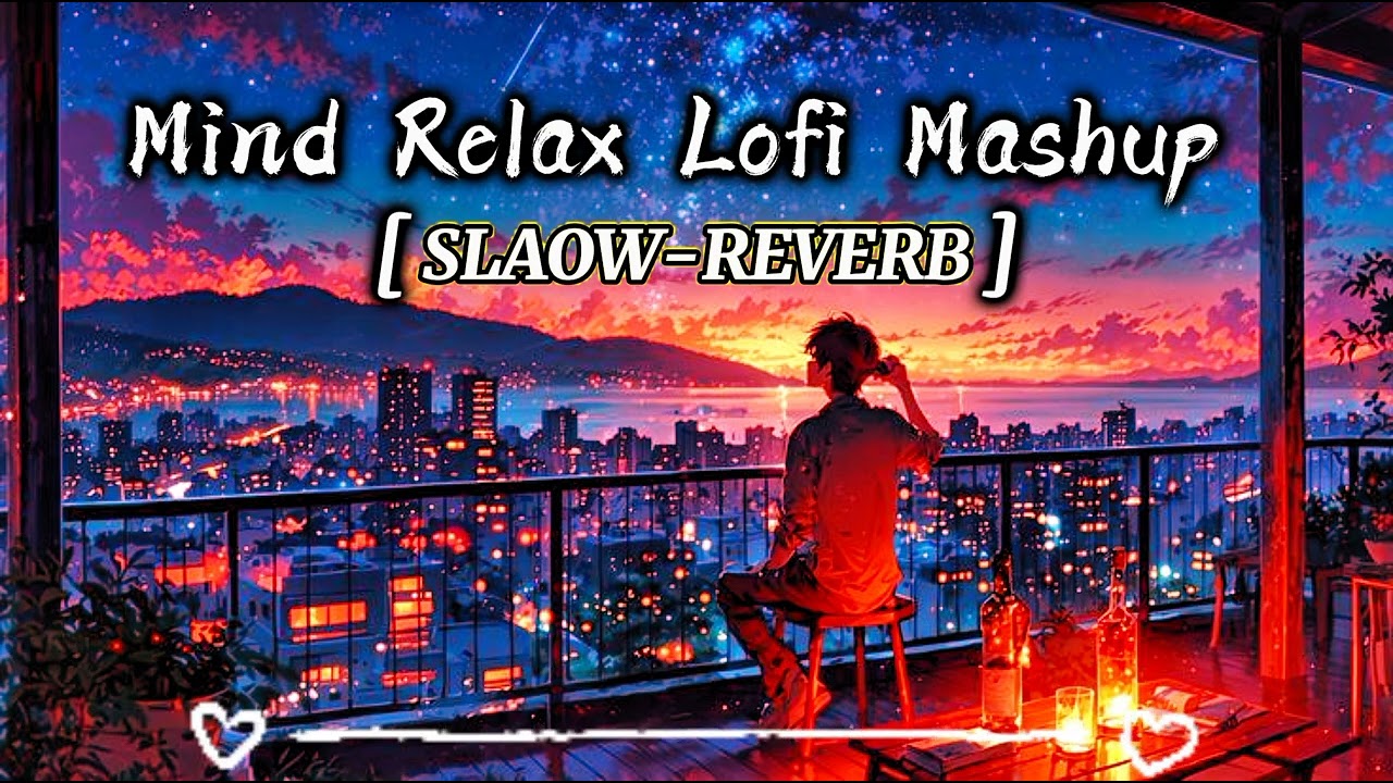Mind Relax Lofi Mashup | Lofi music | Lofi song 🎵 