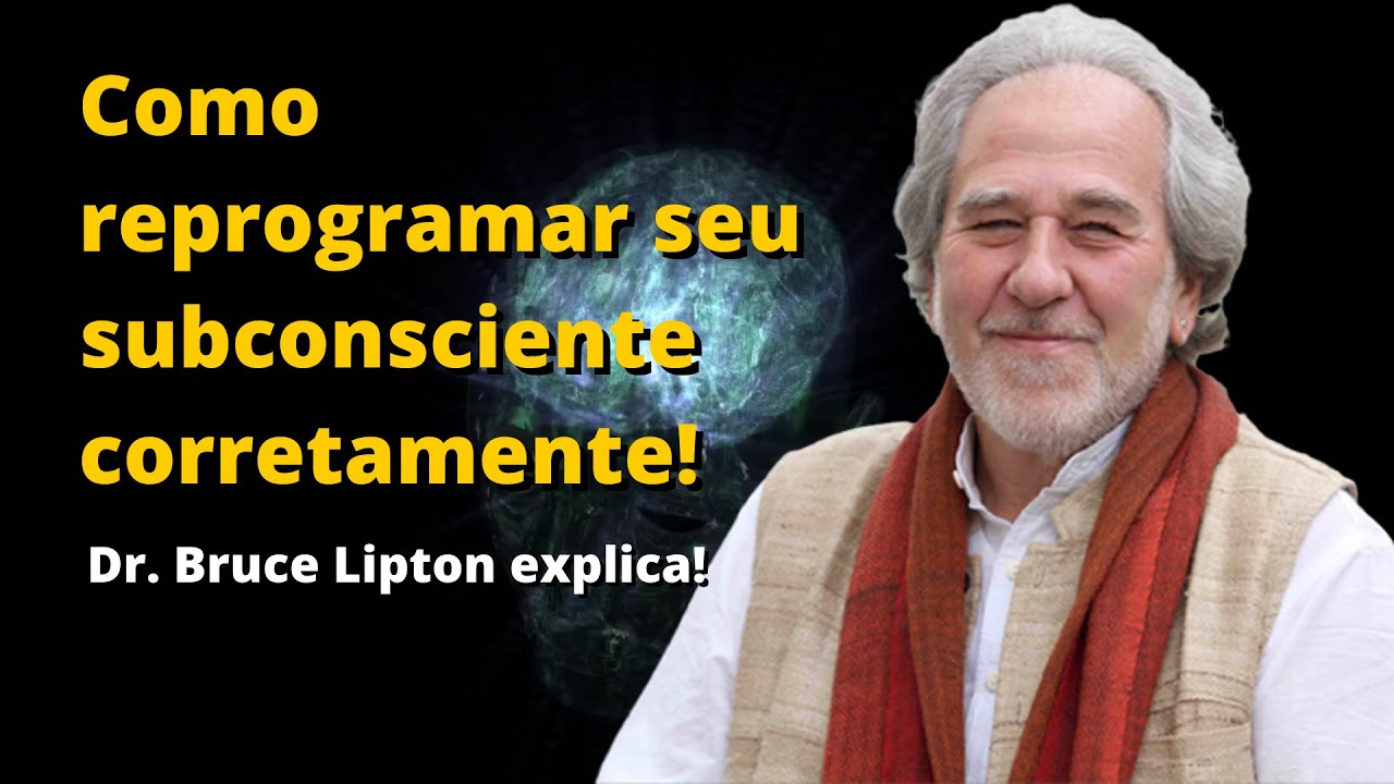 [Dr. Bruce Lipton] Como reprogramar sua mente corretamente! Não basta fazer afirmações positivas.