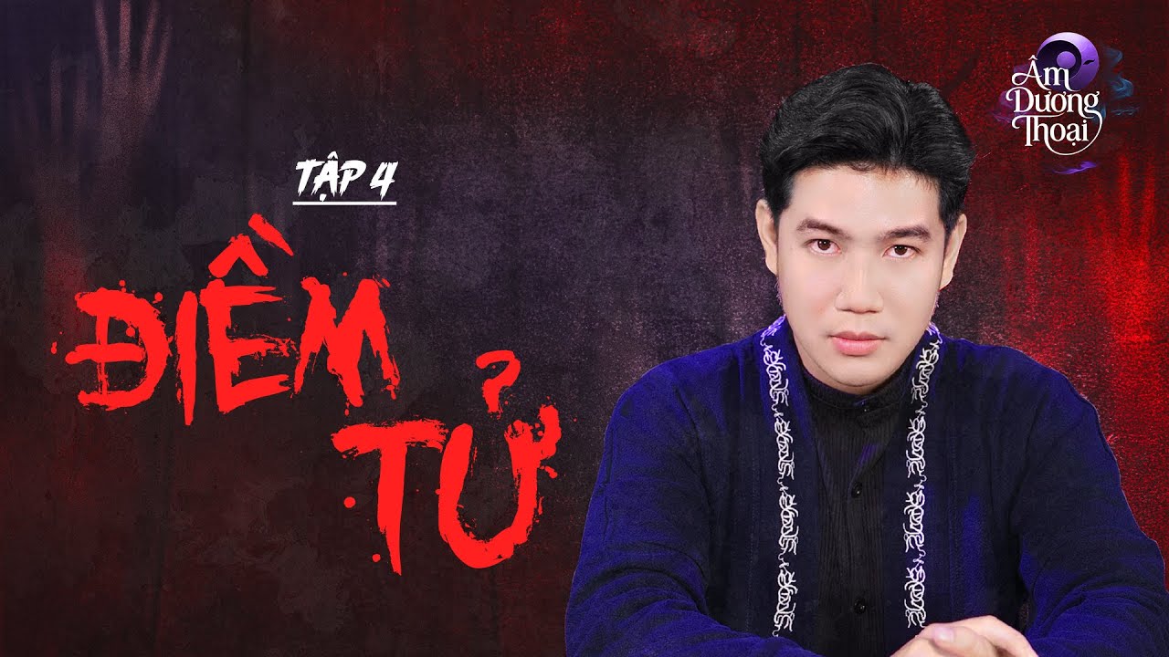 Âm Dương Thoại | Tập 4: Điềm Tử