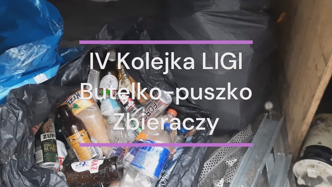 IV kolejka Ligi Butelko puszko zbieraczy  Podsumowanie .