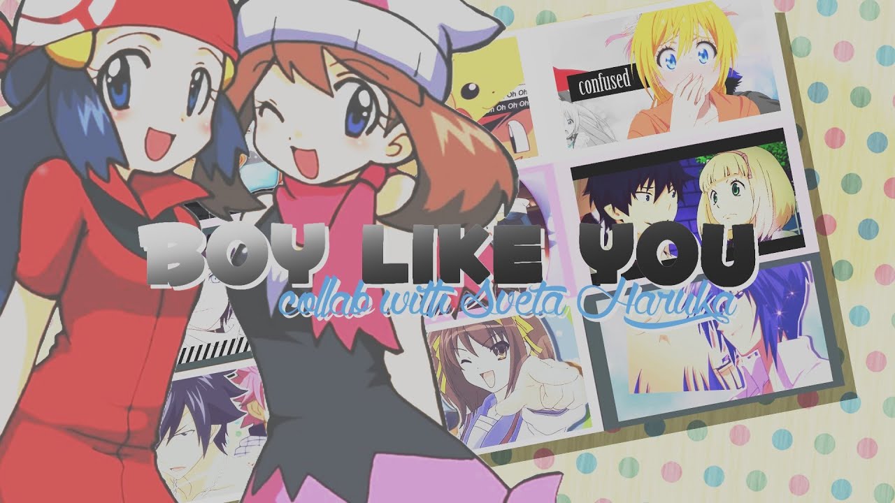 Boy Like you [Collab with Sveta Haruka]
