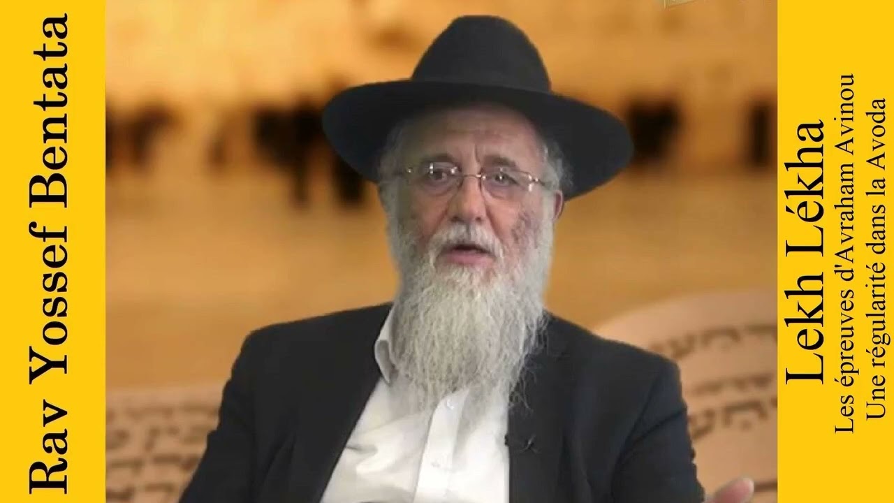 Rav Yossef Bentata - 03 Lèkh Lékha - Les épreuves d'Avraham Avinou - Une régularité dans la Avoda