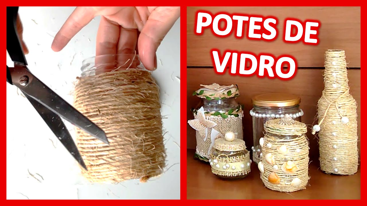 5 IDEIAS DE DECORAÇÃO EM POTES DE VIDRO! Com juta e sisal!
