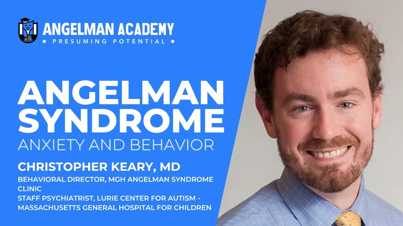 Behavioral and Anxiety concerns in Angelman Syndrome