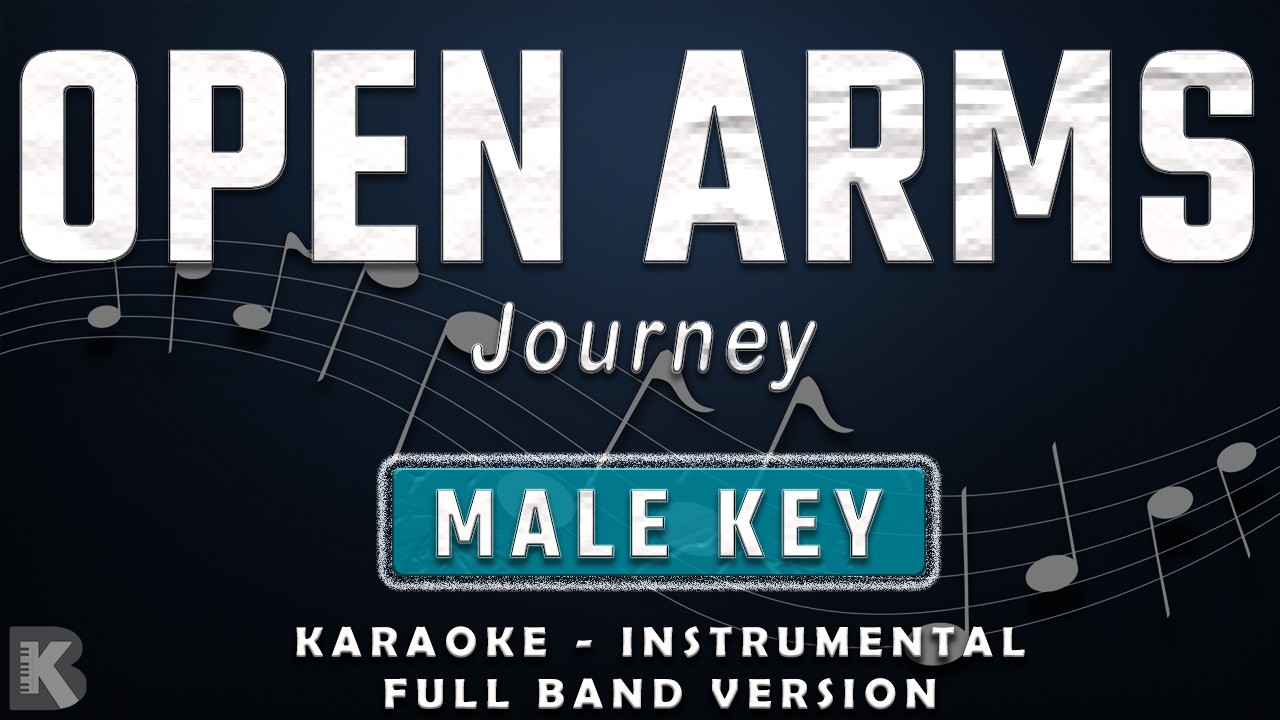 OPEN ARMS - MALE KEY - FULL BAND KARAOKE - INSTRUMENTAL - JOURNEY / MARIAH CAREY