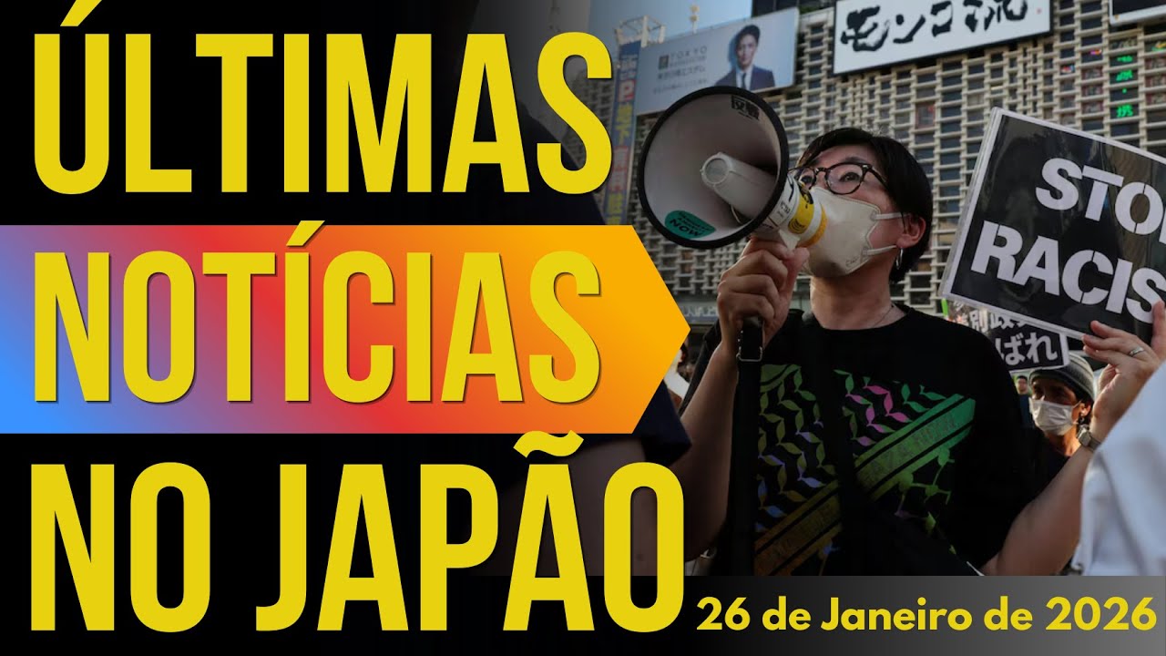 ÚLTIMAS NOTÍCIAS DO JAPÃO - 26/JANEIRO/2026
