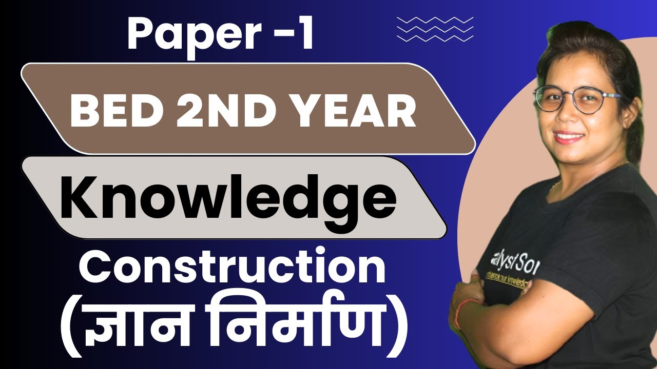 🔥Bed 2nd Year Live Class 2023 | Knowledge and Curriculum | Paper-01 | Catalyst soni