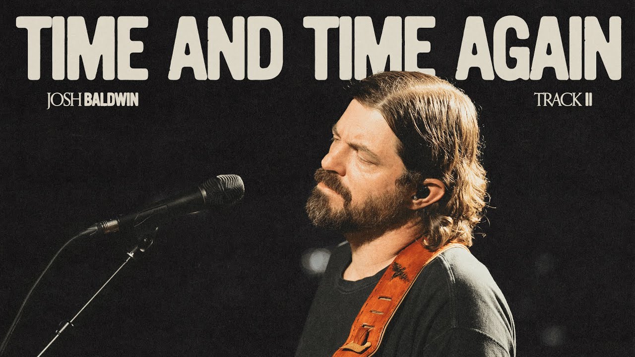 Time And Time Again - Josh Baldwin
