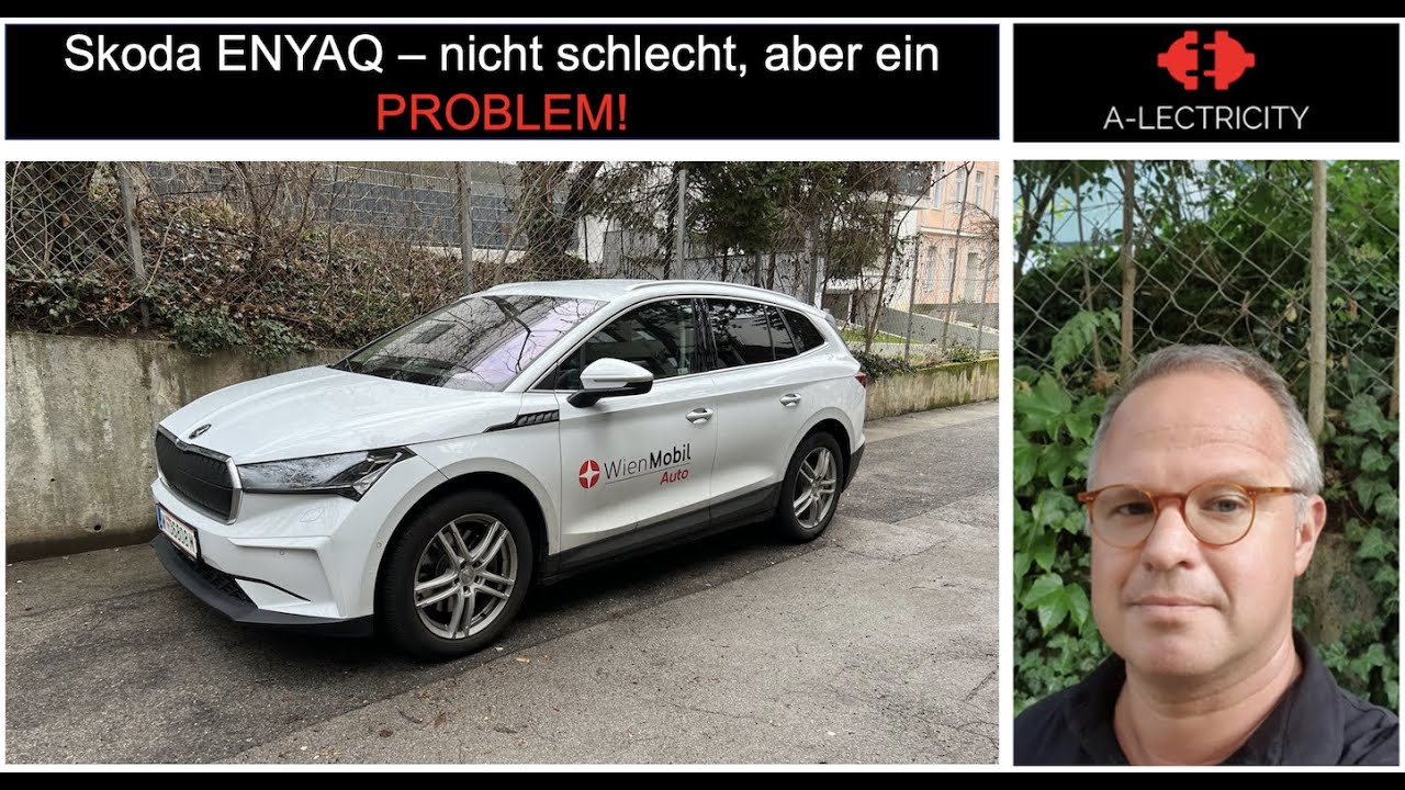 SKODA ENYAQ iV - nicht schlecht, aber ein PROBLEM!