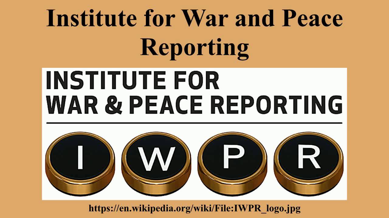 Institute for War and Peace Reporting