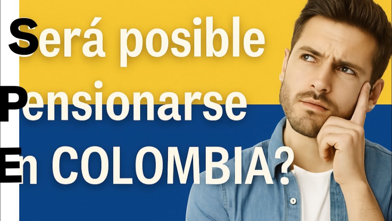 ¿Es posible pensionarse en Colombia? 🇨🇴 los Abogados responden.