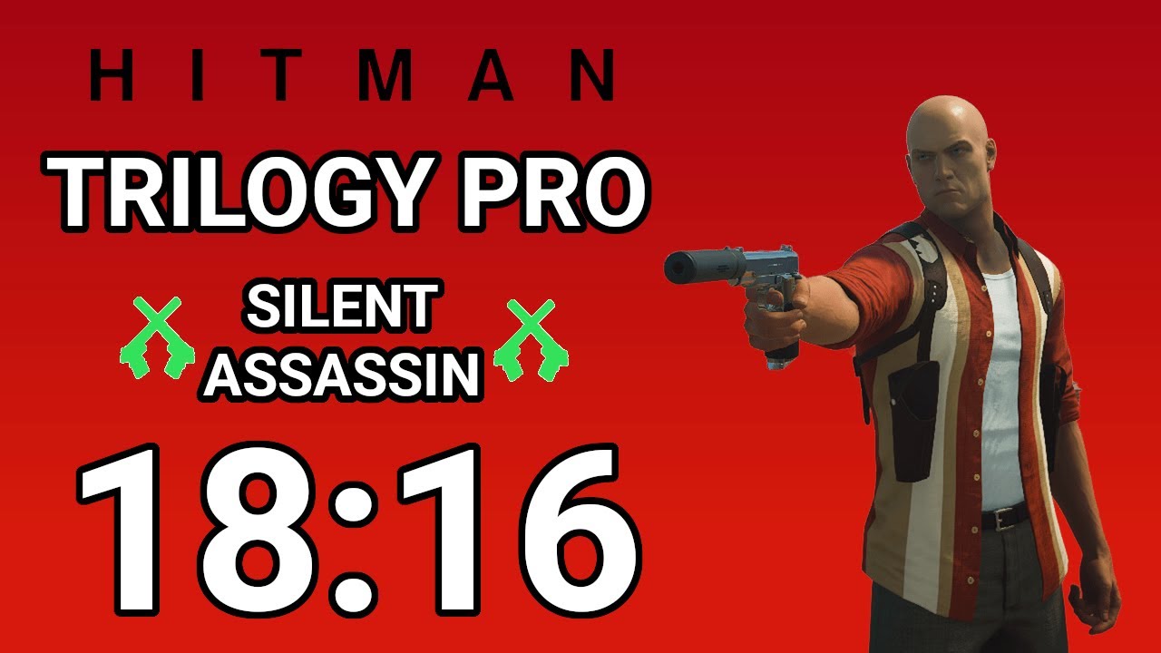 HITMAN - Trilogy Pro Silent Assassin Speedrun 18m16s