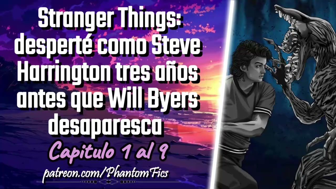Stranger Things: Desperté como Steve Harrigton 3 años antes que Will Byers desaparesca - Cap 1 al 9