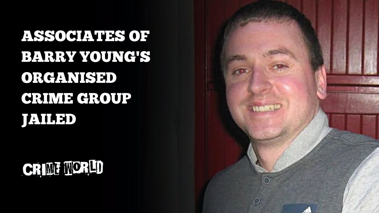 Associates of Barry Young's Organised Crime Group jailed