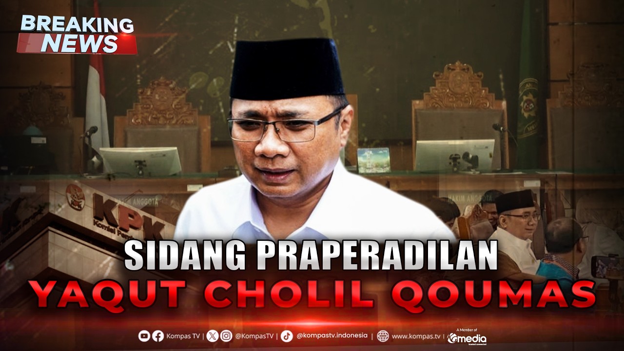 BREAKING NEWS - Sidang Lanjutan Praperadilan Eks Menag Yaqut di PN Jaksel: Agenda Pembuktian