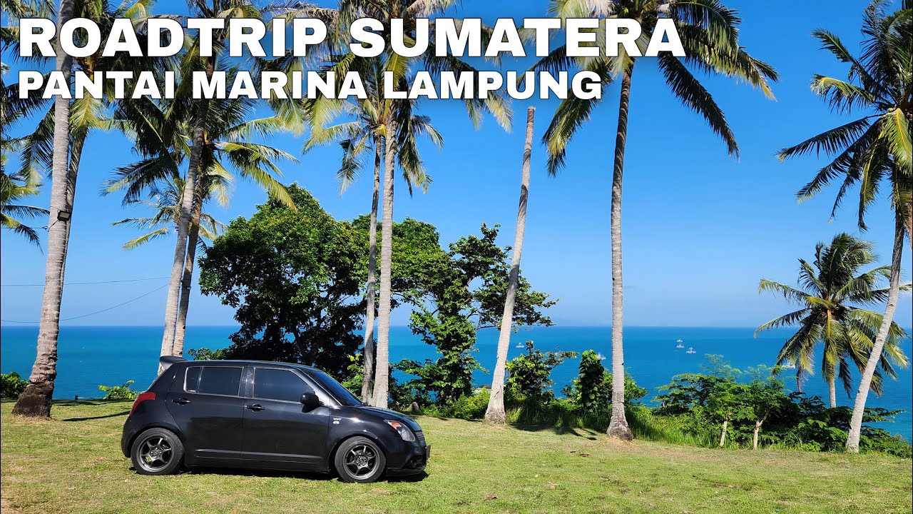 ROADTRIP BANDUNG-LAMPUNG MENCARI SURGA TERSEMBUNYI DI UJUNG PULAU SUMATERA | PANTAI MARINA KALIANDA