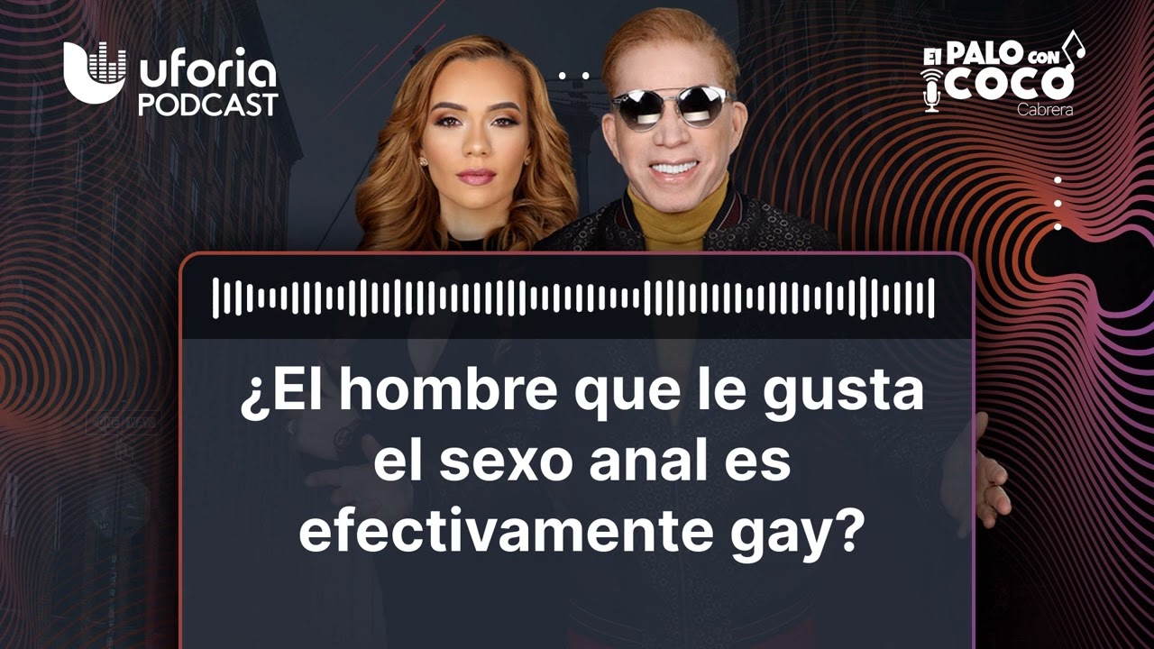 &iquest;El hombre que le gusta el sexo anal es efectivamente gay? | El Palo con Coco