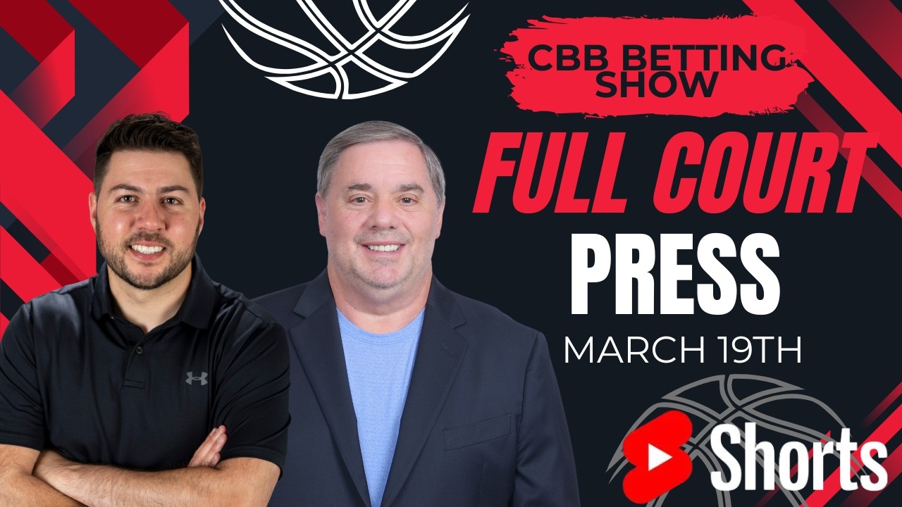 Can’t-Miss College Hoops Daily Bets! | NCAA March Madness First Round Picks | Full Court Press 📱