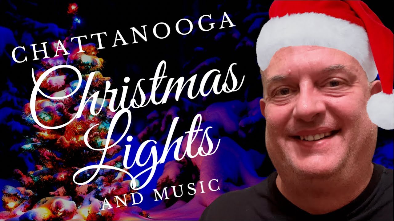 Chattanooga TN Christmas Lights and Music 2021