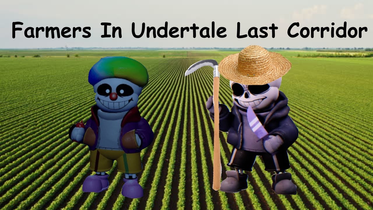 GRRRRR, BAD FARMERS 😡| Undertale: Last Corridor |