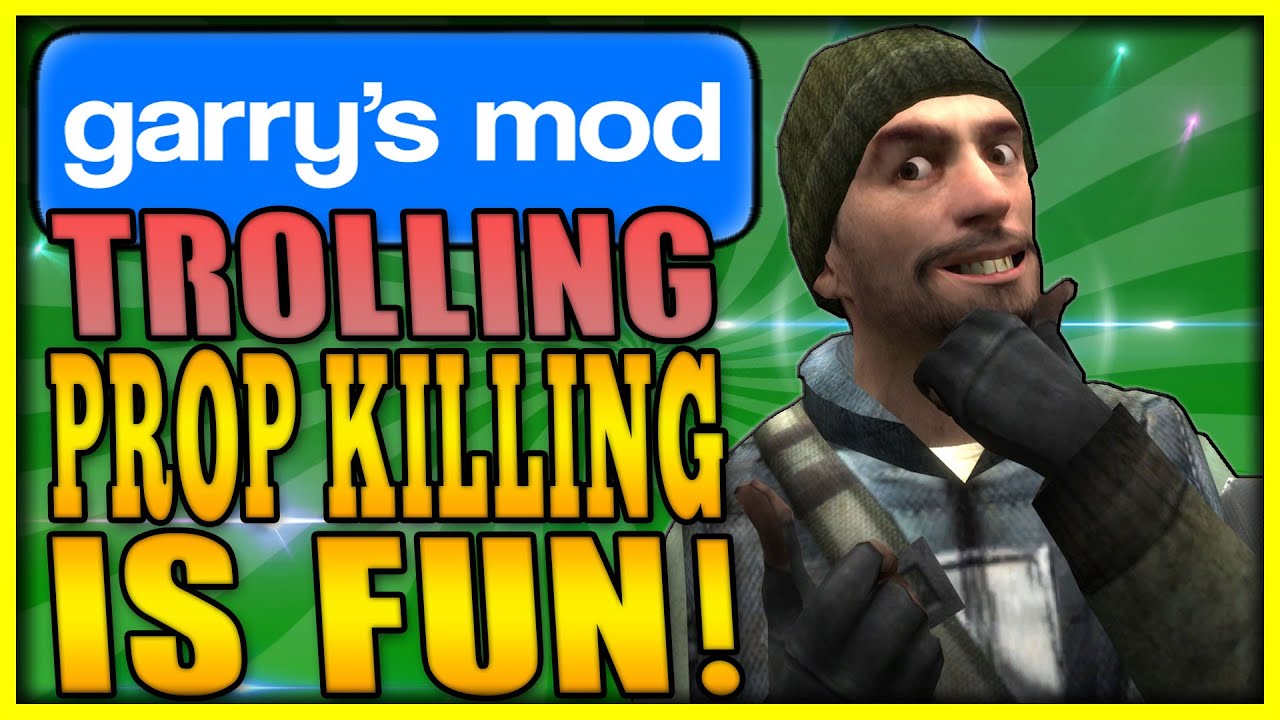 GARRY'S MOD TROLLING - PROP KILLING IS FUN!