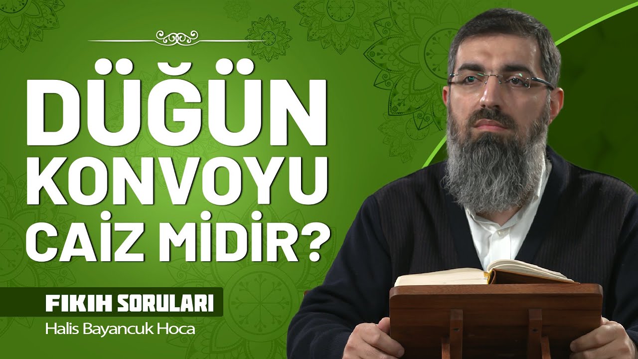 Düğün Konvoyu Caiz Midir? | Halis Bayancuk Hoca