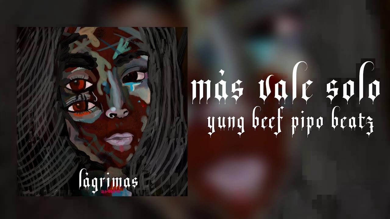YUNG BEEF & PIPO BEATZ - M&Aacute;S VALE SOLO