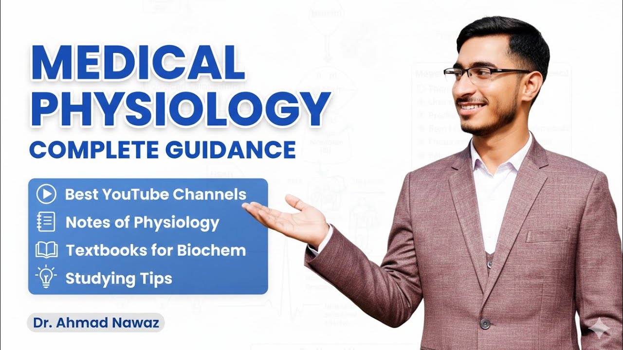 How to study medical Physiology || Complete guide by Dr. Ahmed Nawaz 