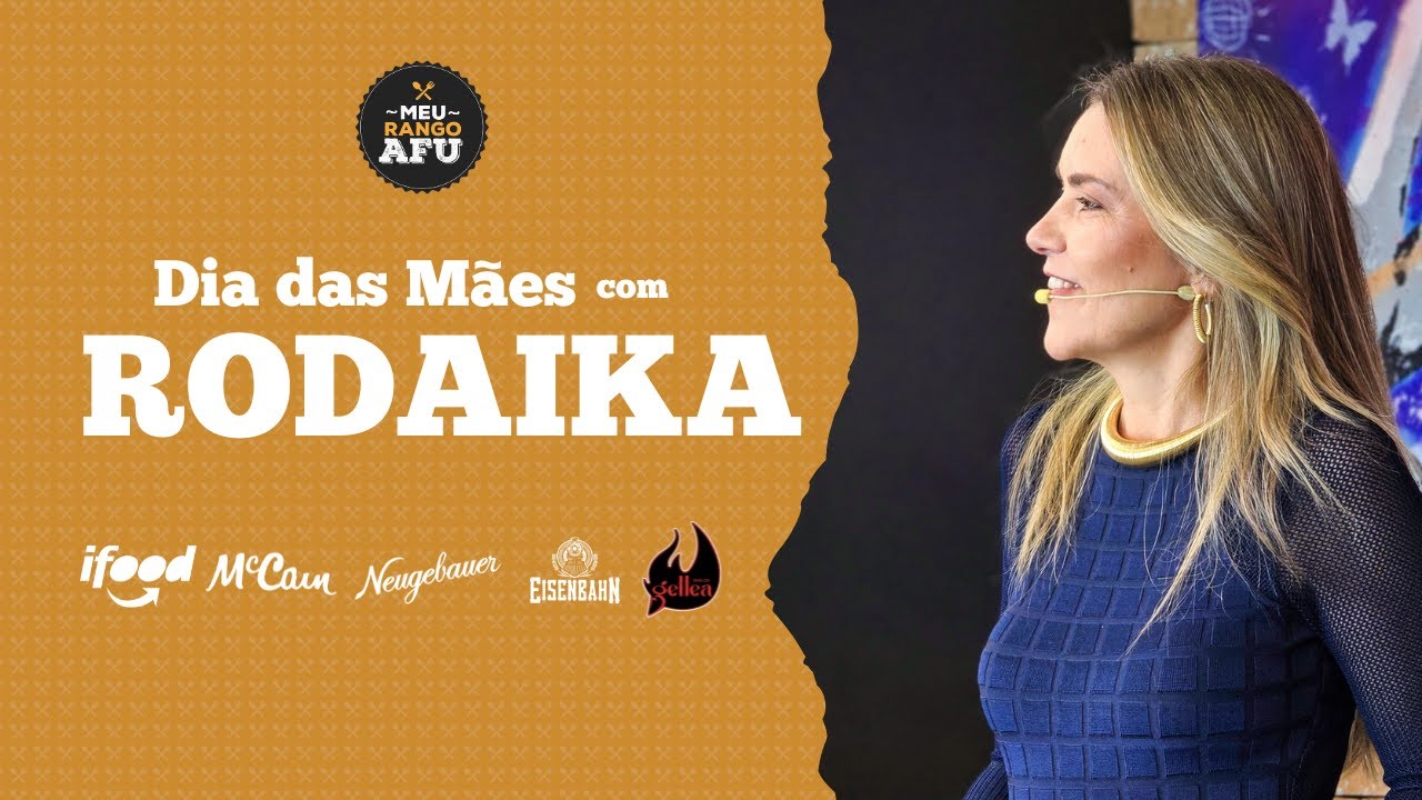 TERÇA NOBRE - DIA DAS MÃES COM RODAIKA, A MÃE DO RANGO AFU!