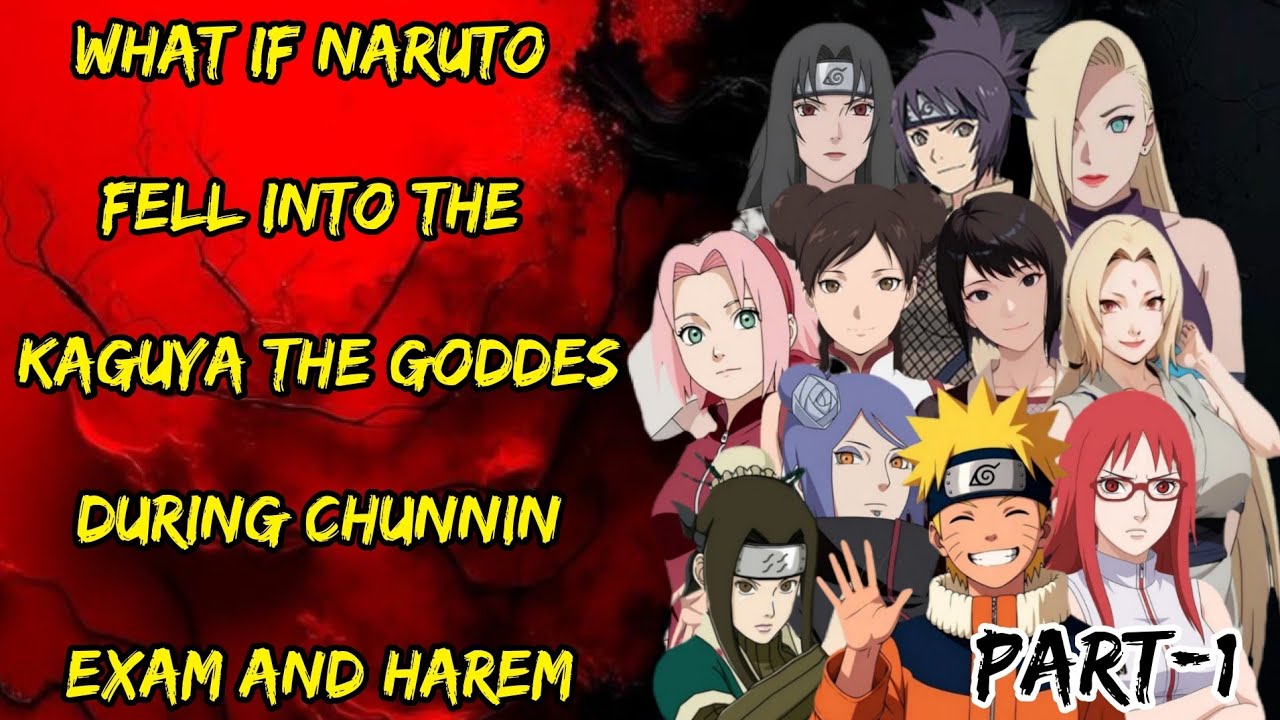 What If Naruto Fell Into The Kaguya The Gobbes During Chunnin Exam And Harem  Part/1@NarutoNexus2.0 