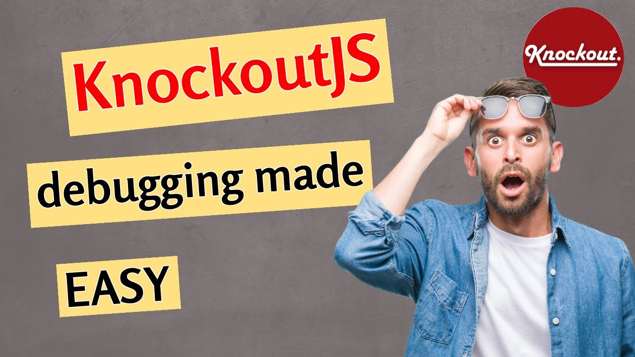 Two SUPER simple tricks for debugging Knockout JS apps