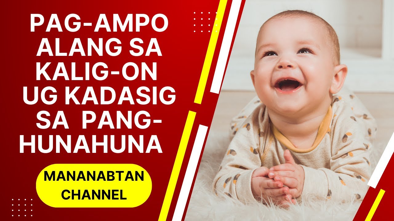 PAG-AMPO ALANG SA KALIG-ON UG KADASIG SA PANGHUNAHUNA | Prayer for Strength & Encouragement of Mind