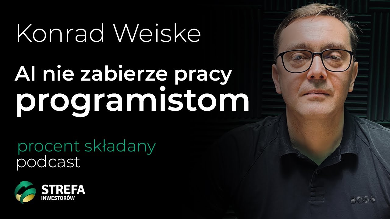 Sztuczna inteligencja nie zabierze programistom pracy – Konrad Weiske | Procent Składany
