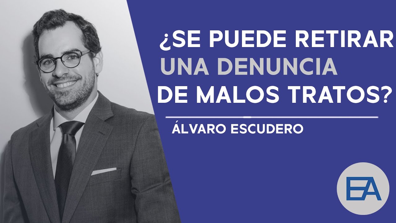👥❌ ¿SE PUEDE RETIRAR UNA DENUNCIA DE MALOS TRATOS?   | Asesoramiento Legal 👩‍⚖️💼 | Expert Abogados