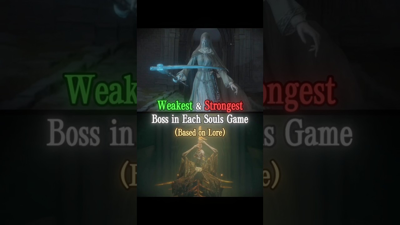 Weakest & Strongest Boss in Each Souls Game (Based on Lore)