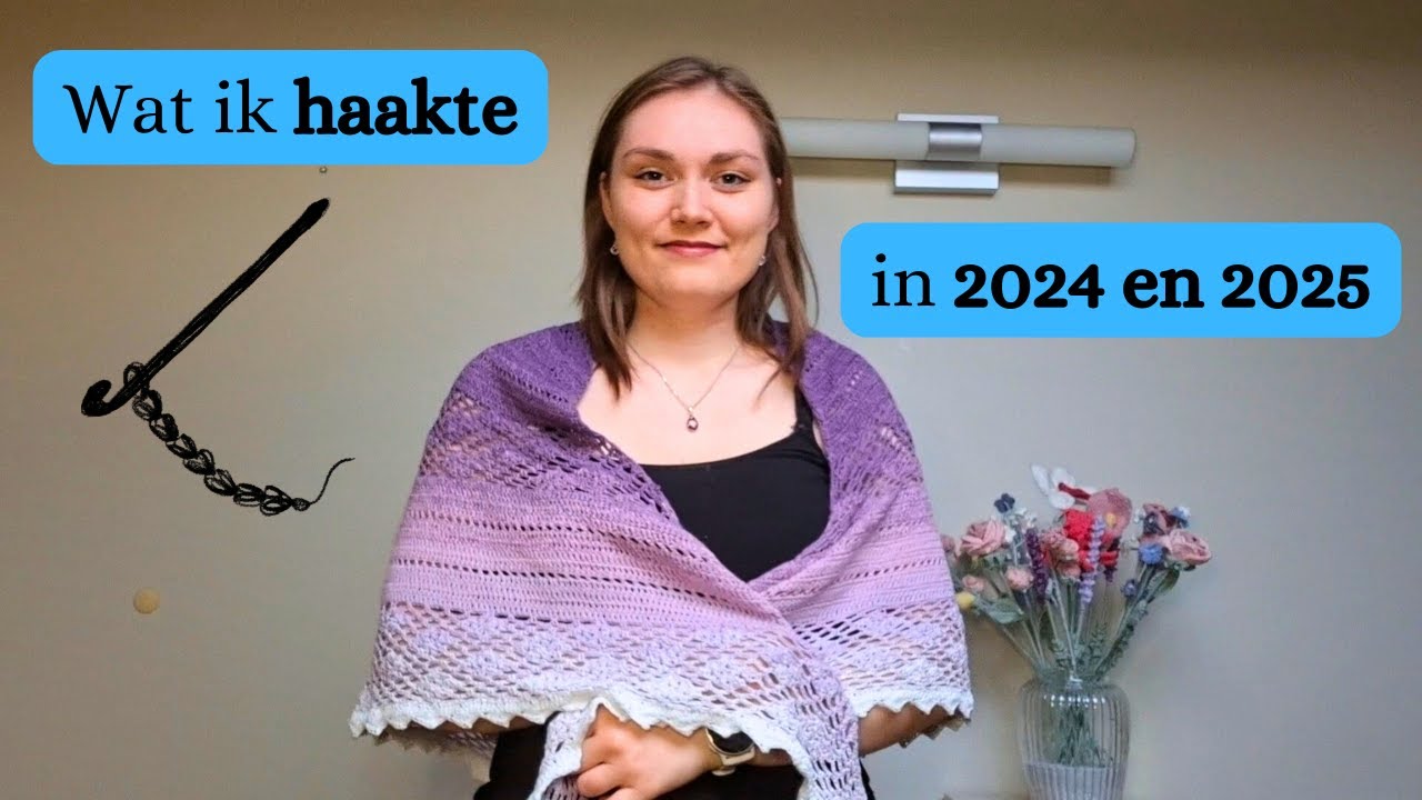 Alles Wat Ik Haakte in 2024 & 2025 🧶 + Haakplannen voor 2026