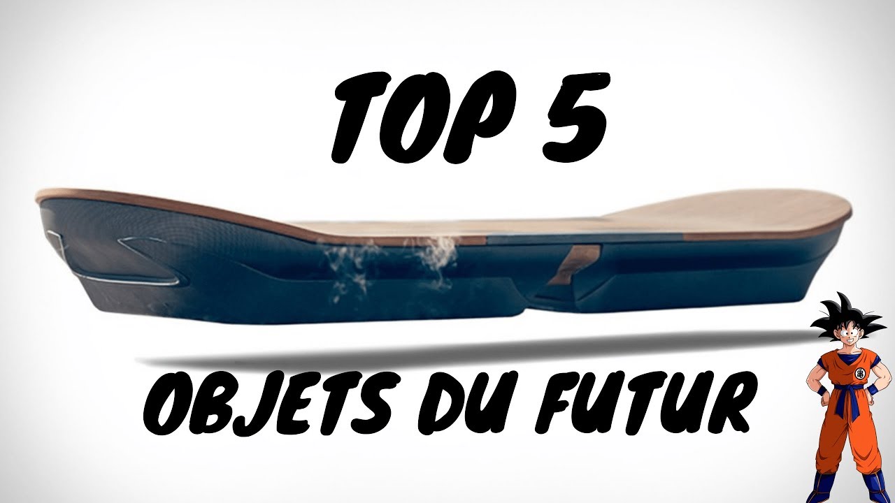 TOP 5 : LES OBJETS DU FUTUR