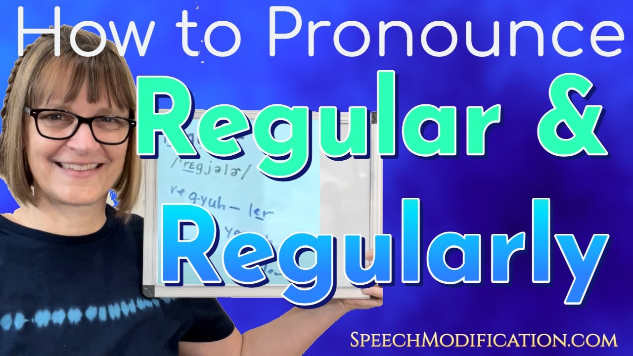 How to Pronounce Regular and Regularly