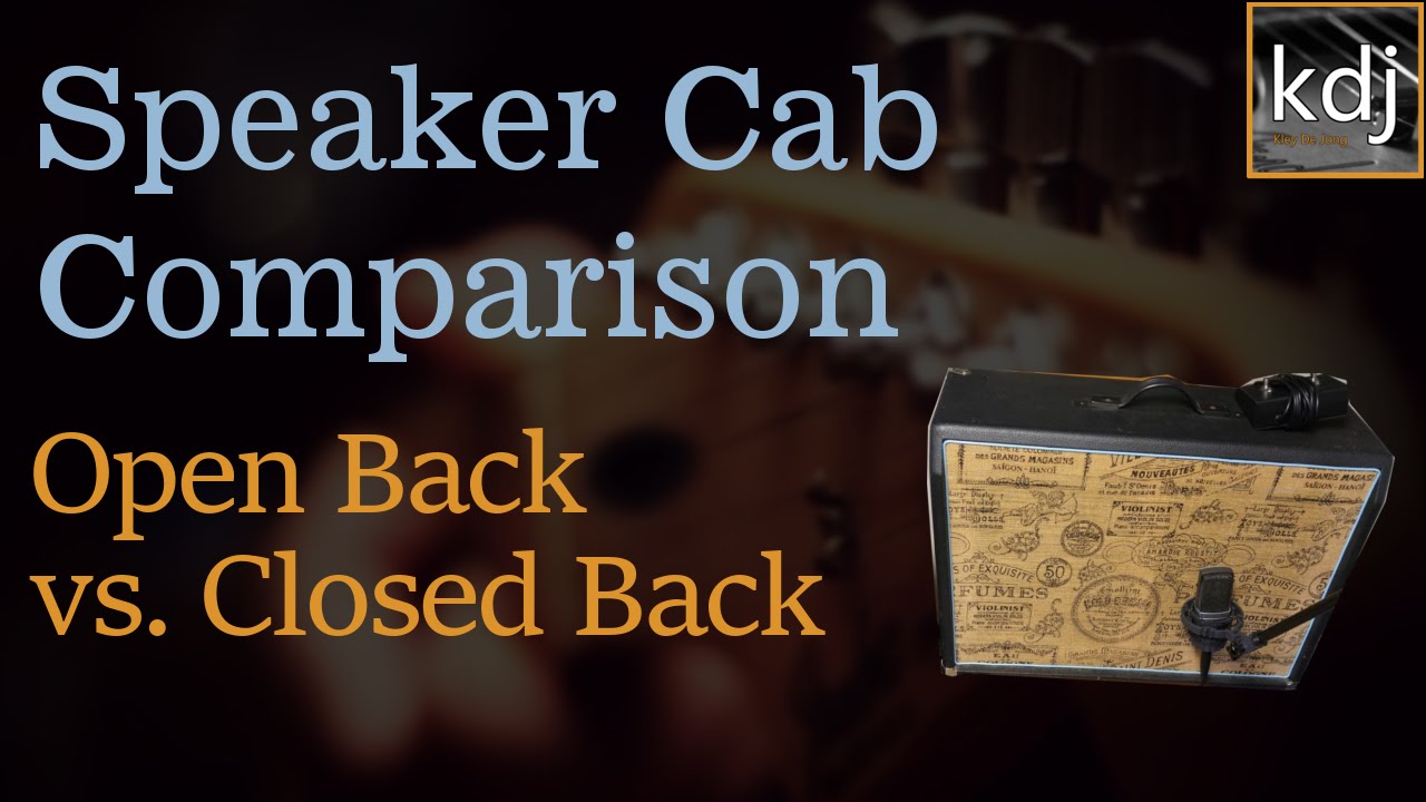 Speaker Cab Comparison - Open Back vs. Closed Back