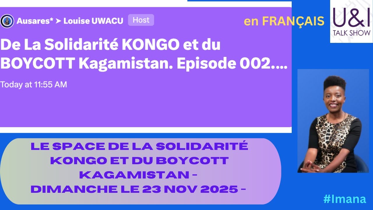 Le SPACE De la Solidarit&eacute; KONGO et du BOYCOTT Kagamistan - Episode 002 - OPEN MIC - En Fran&ccedil;ais