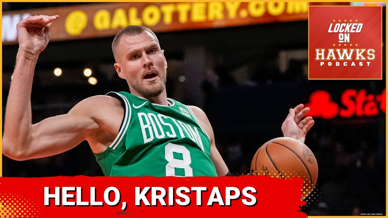 What can the Atlanta Hawks expect from Kristaps Porzingis? (with David Lee)